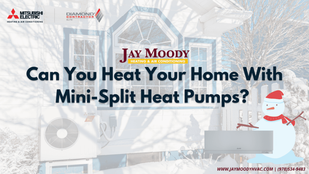 Can You Heat Your Home With MiniSplit Heat Pumps? Jay Moody Heating